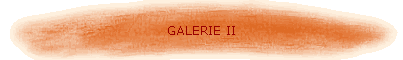 GALERIE II